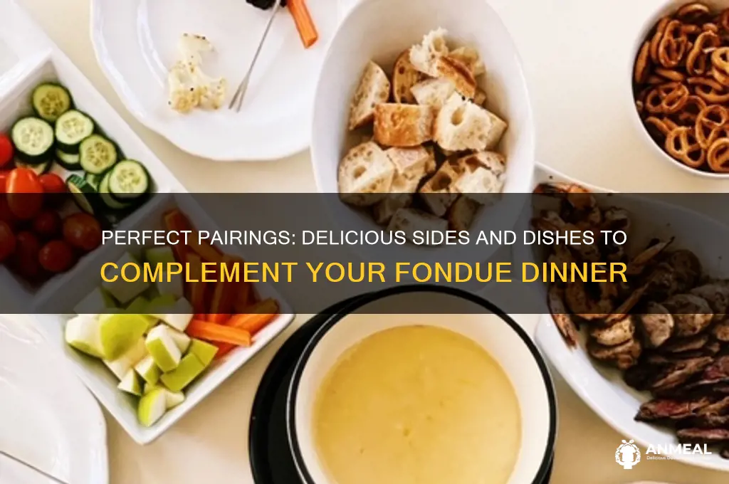 what goes with fondue dinner