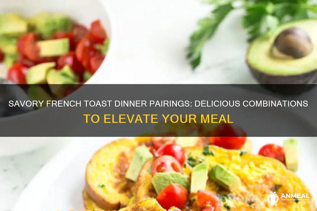 what goes with french toast for dinner