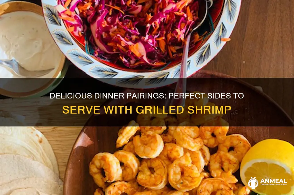 what goes with grilled shrimp for dinner