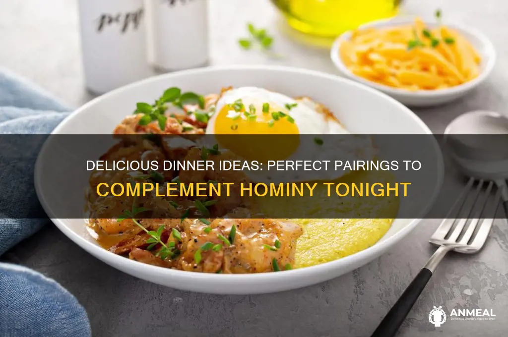 what goes with hominy for dinner