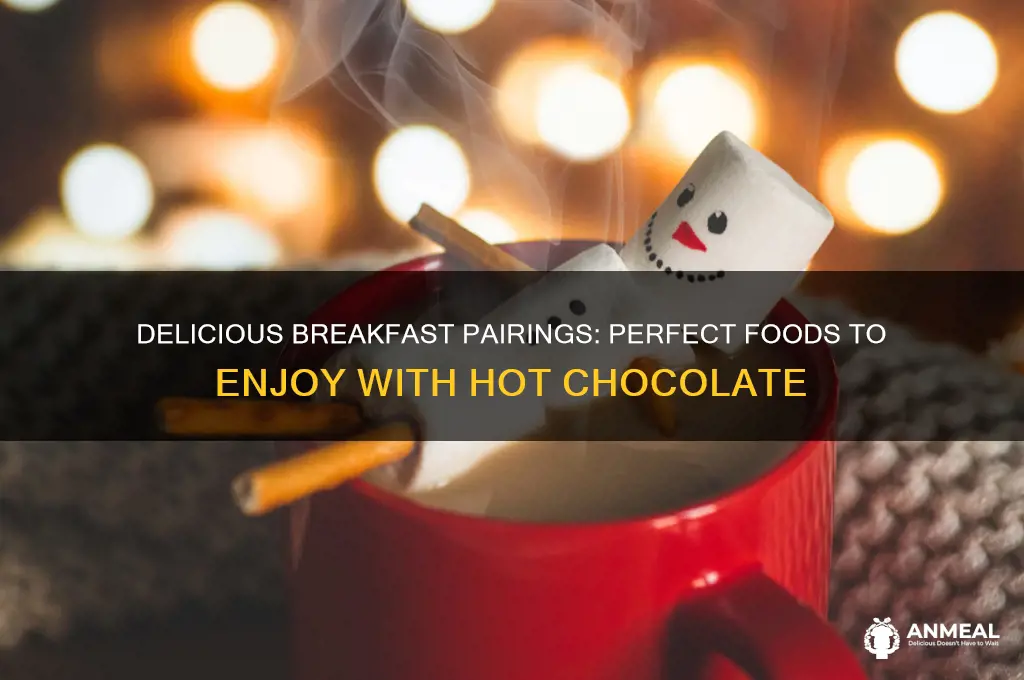 what goes with hot chocolate for breakfast