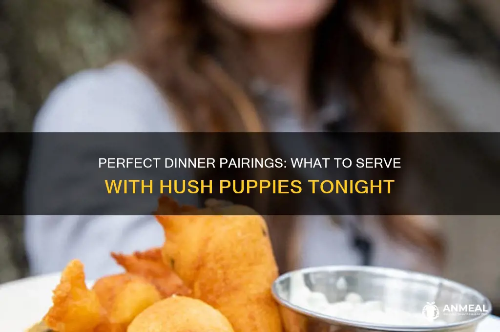 what goes with hush puppies for dinner