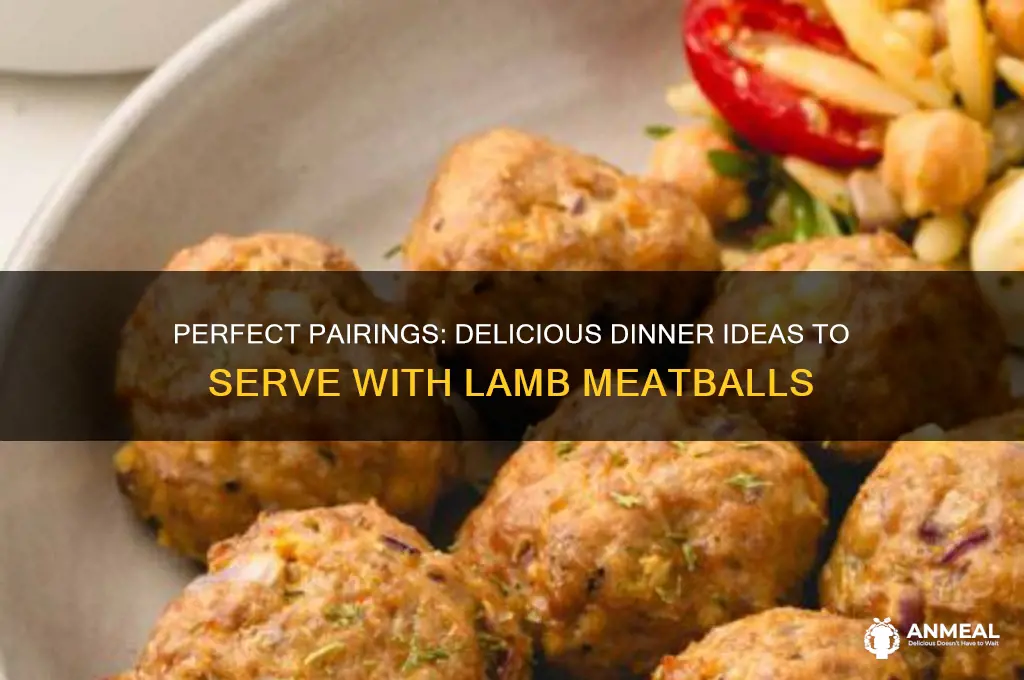 what goes with lamb meatballs for dinner