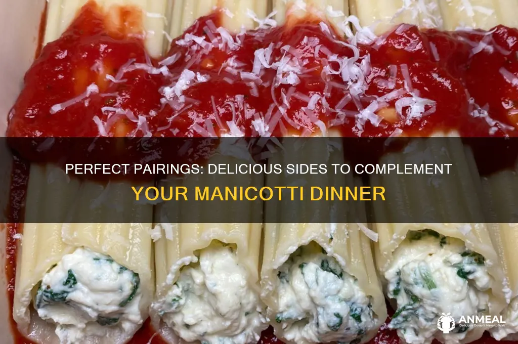 what goes with manicotti dinner