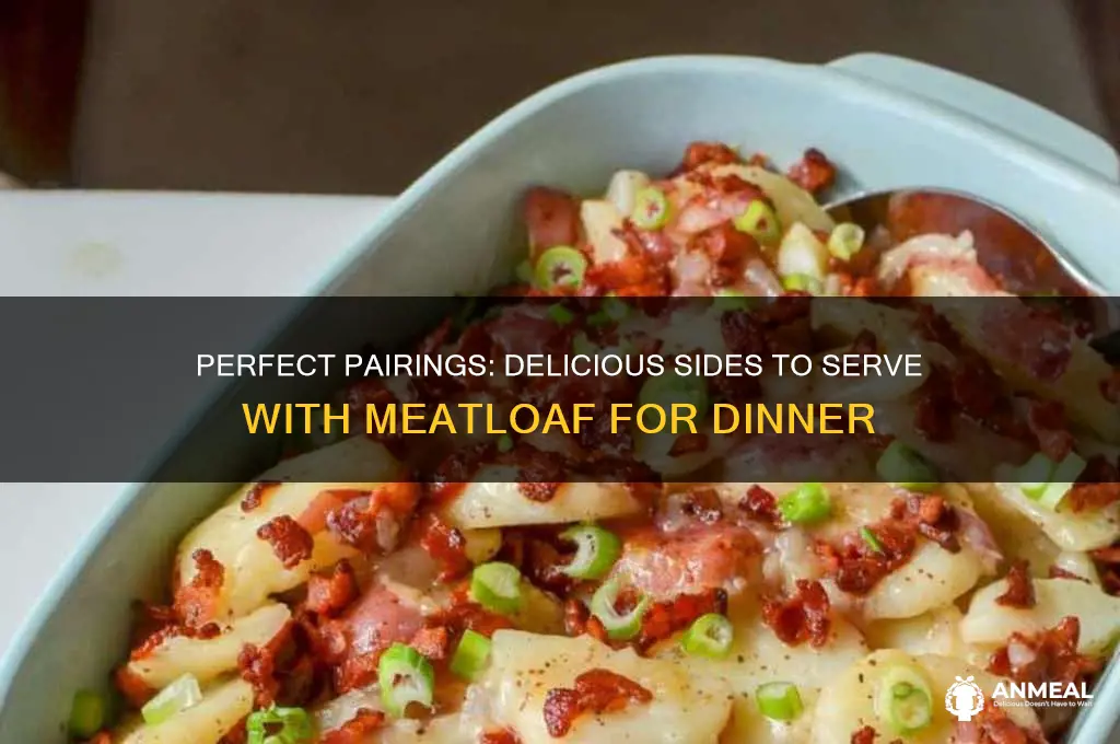 what goes with meatloaf for dinner