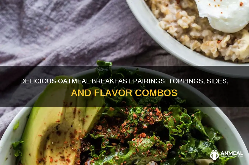 what goes with oatmeal breakfast