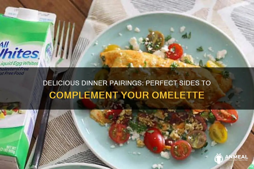 what goes with omelette for dinner