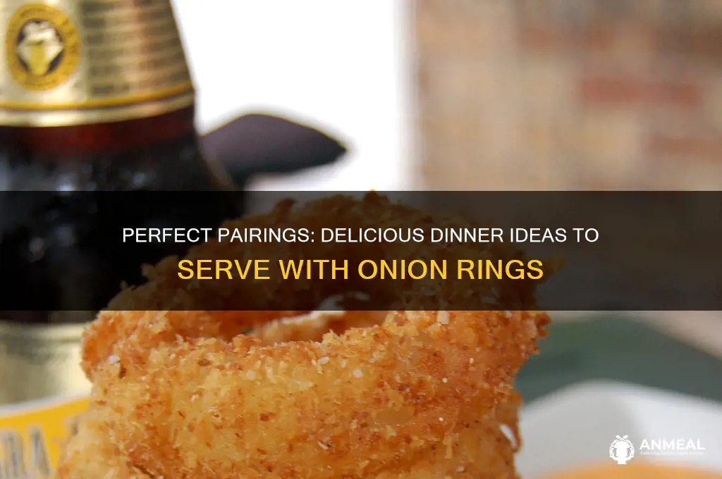 what goes with onion rings for dinner