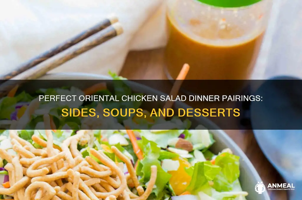 what goes with oriental chicken salad for dinner