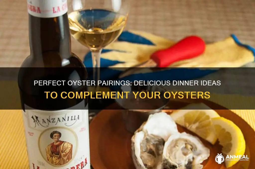 what goes with oysters for dinner