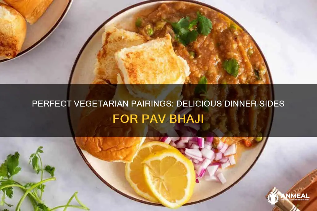 what goes with pav bhaji for dinner vegetarian