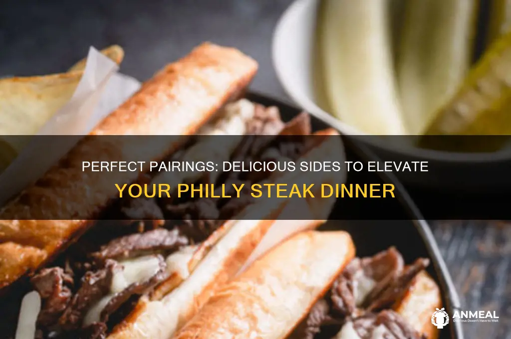 what goes with philly steak dinner