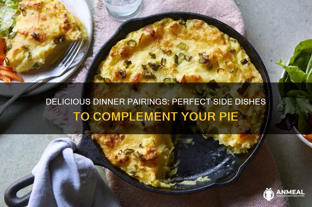 what goes with pie for dinner