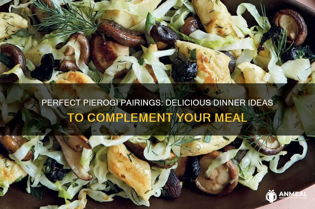 what goes with pierogi for dinner