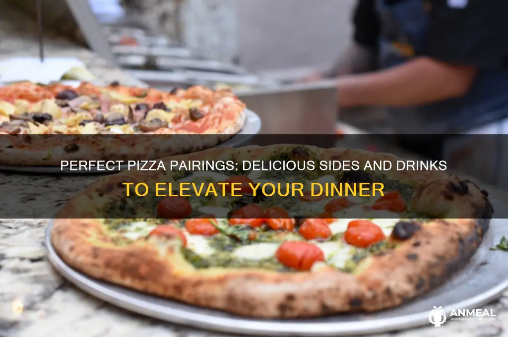 what goes with pizza dinner