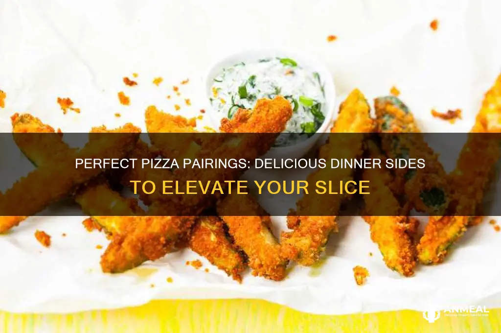 what goes with pizza for dinner