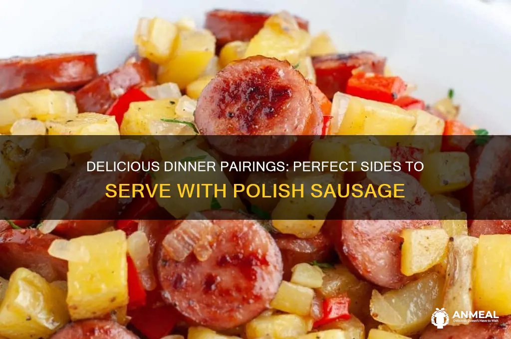 what goes with polish sausage for dinner