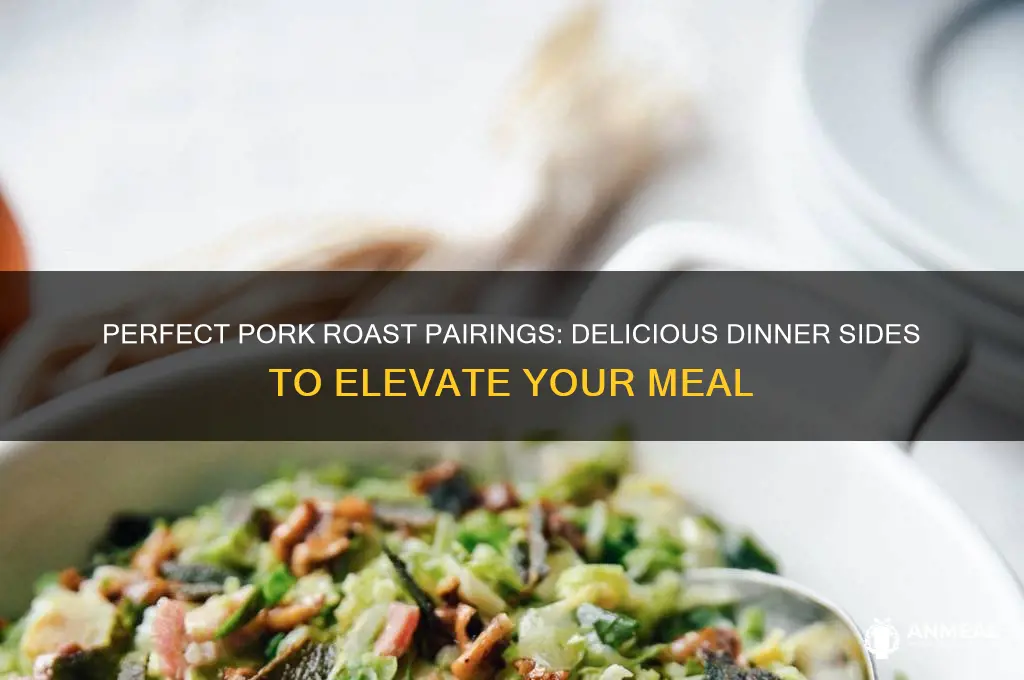 what goes with pork roast for dinner