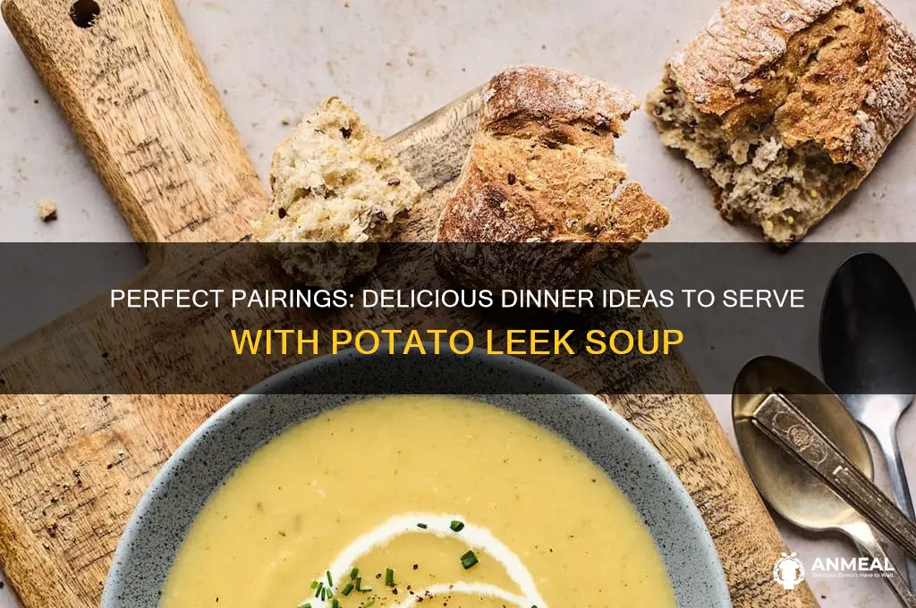 what goes with potato leek soup for dinner