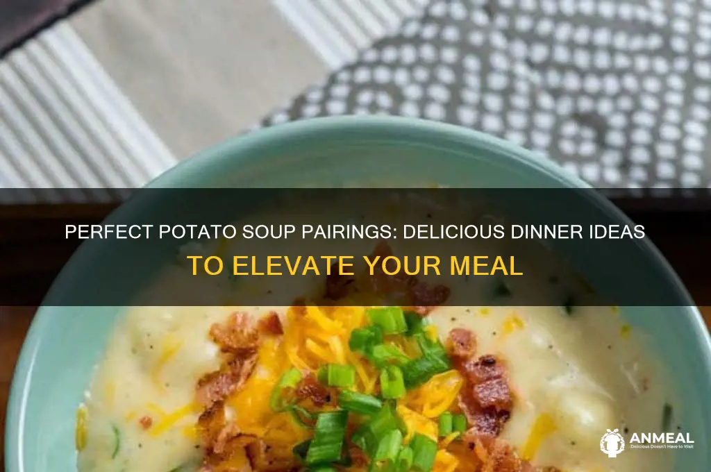 what goes with potato soup for dinner
