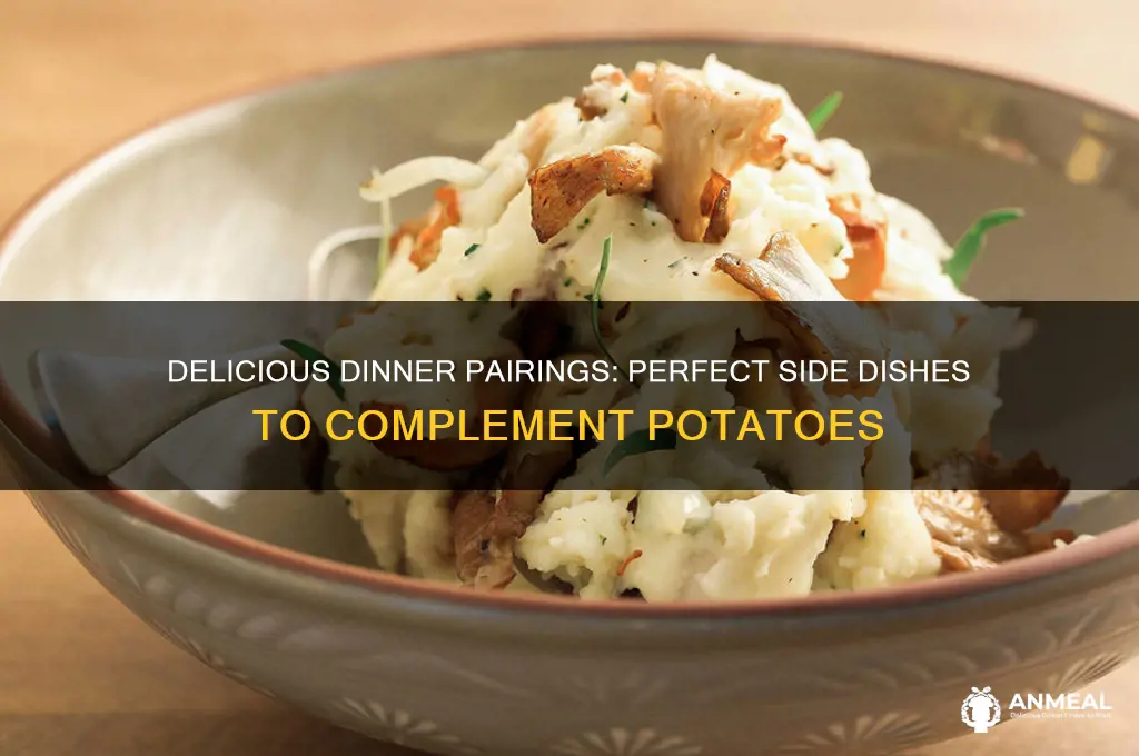 what goes with potatoes for dinner