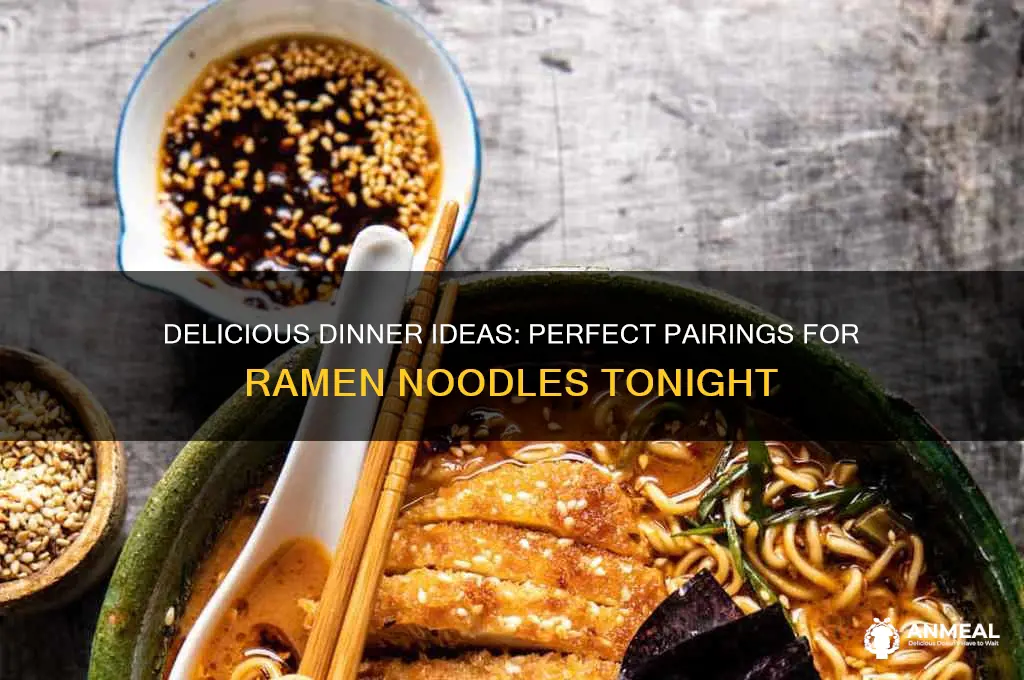 what goes with ramen noodles for dinner