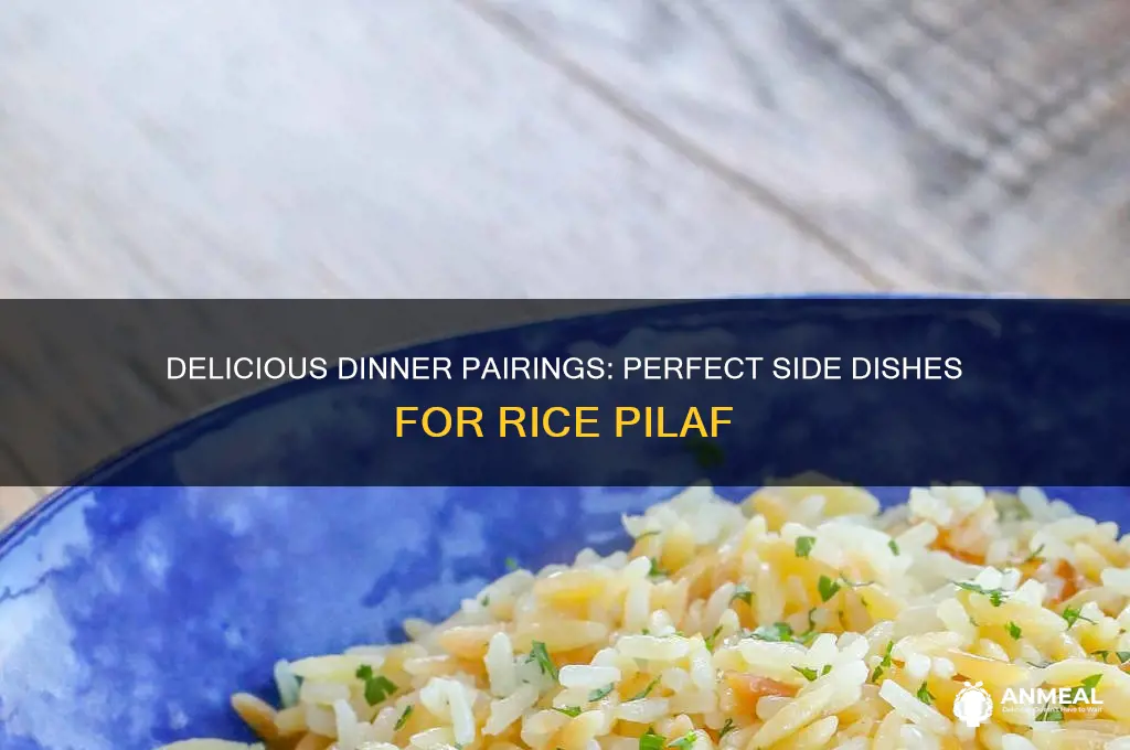 what goes with rice pilaf for dinner