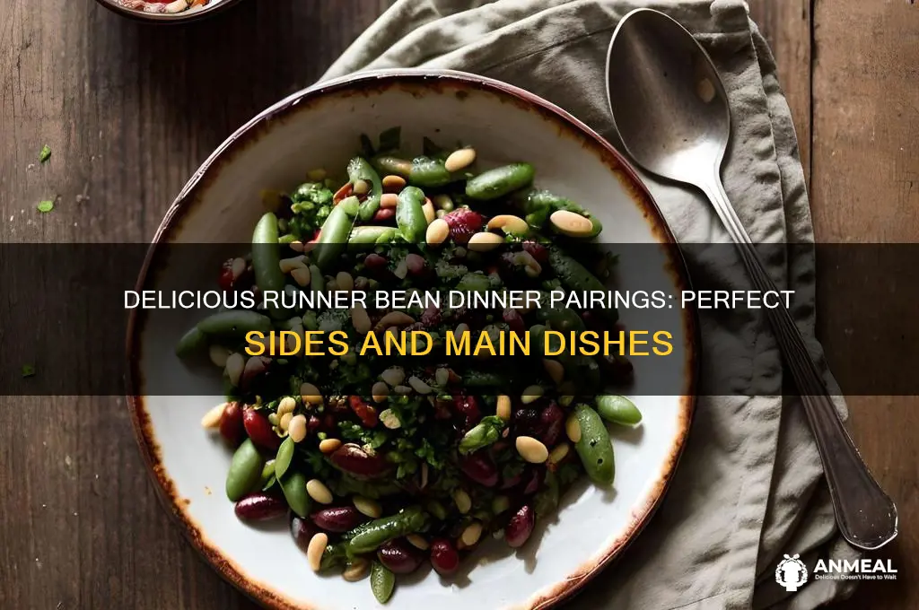 what goes with runner beans for dinner