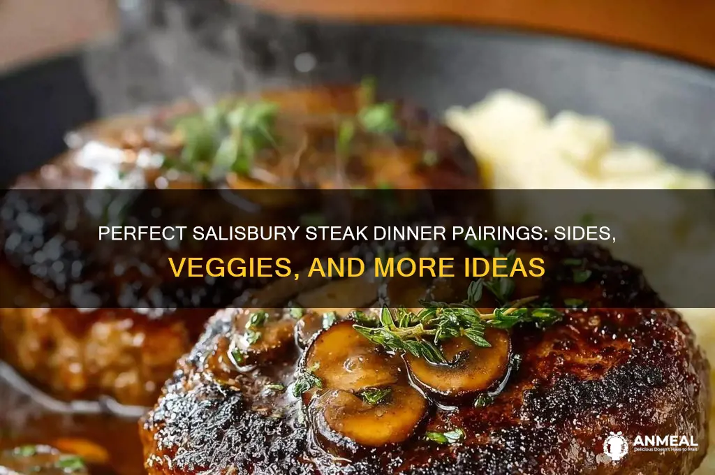 what goes with salisbury steak for dinner