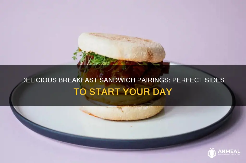 what goes with sandwiches for breakfast