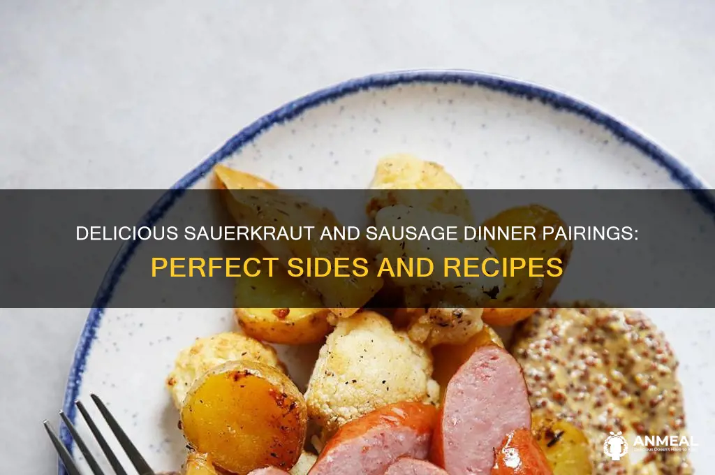 what goes with sauerkraut and sausage for dinner