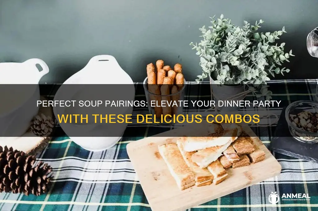 what goes with soup at a dinner party
