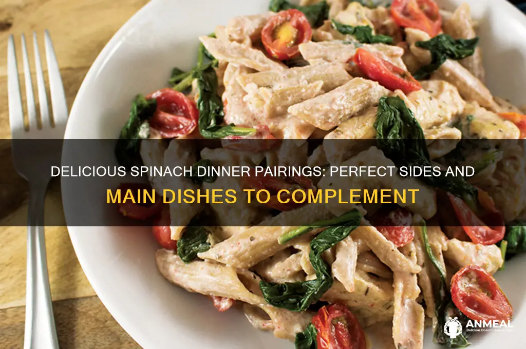 what goes with spinach dinner