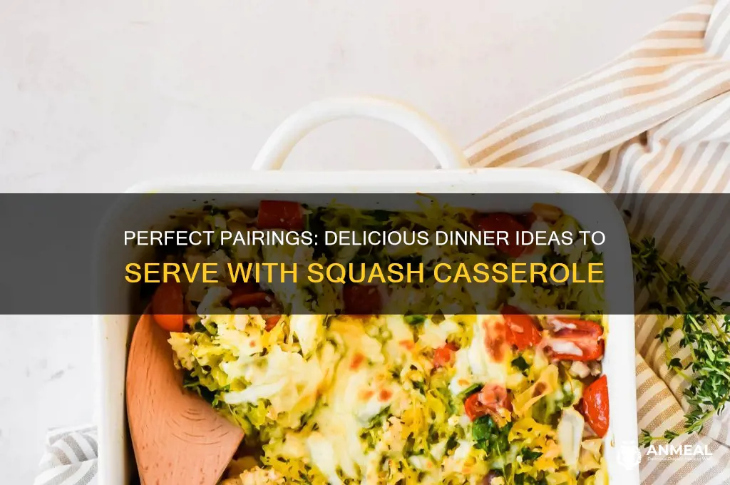 what goes with squash casserole for dinner