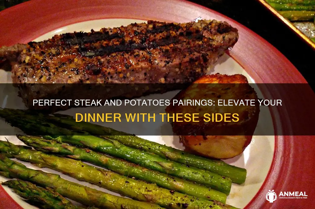 what goes with steak and potatoes for dinner