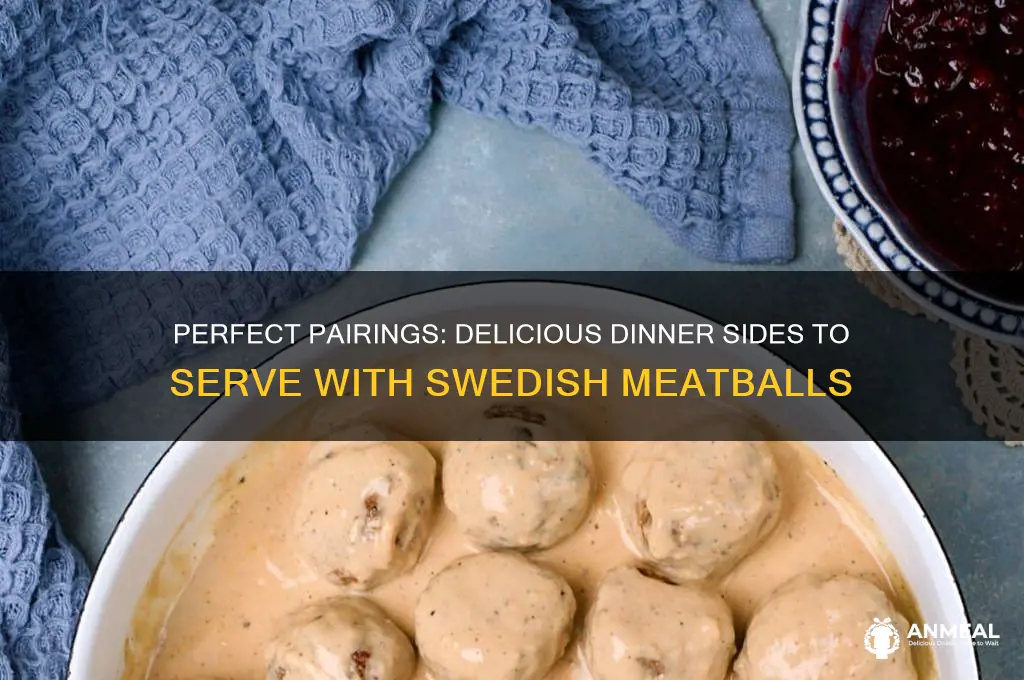 what goes with swedish meatballs for dinner
