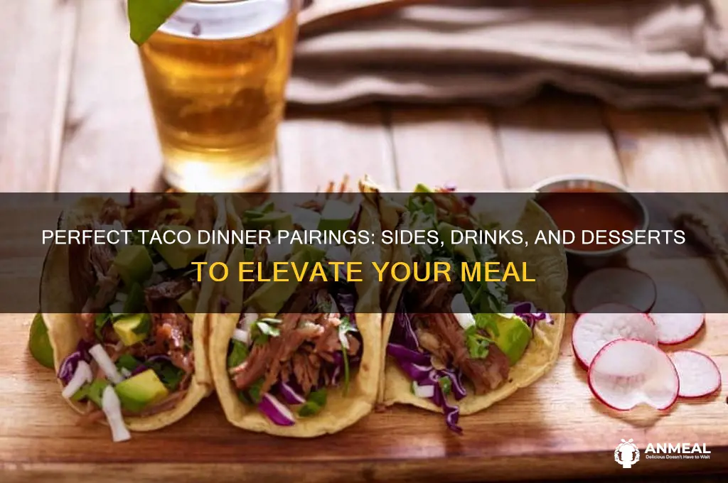 what goes with taco dinner