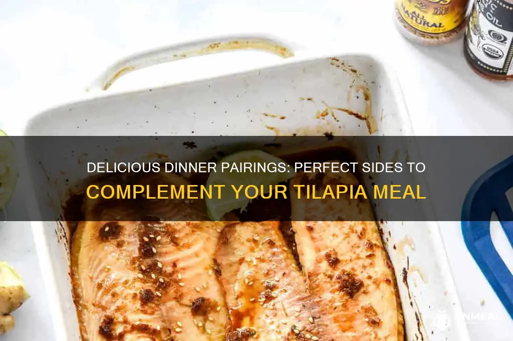 what goes with tilapia for dinner