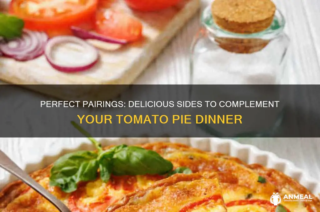 what goes with tomato pie for dinner