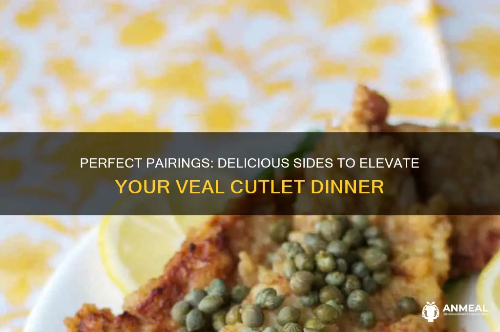 what goes with veal cutlet dinner