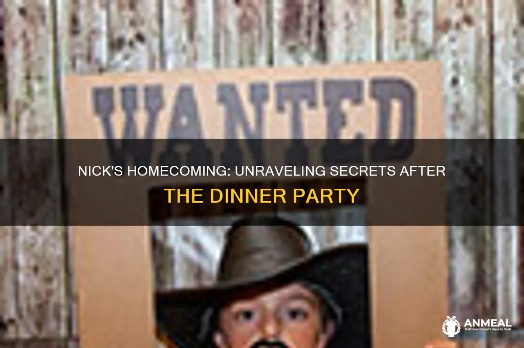 what happends when nick returns home after the dinner party