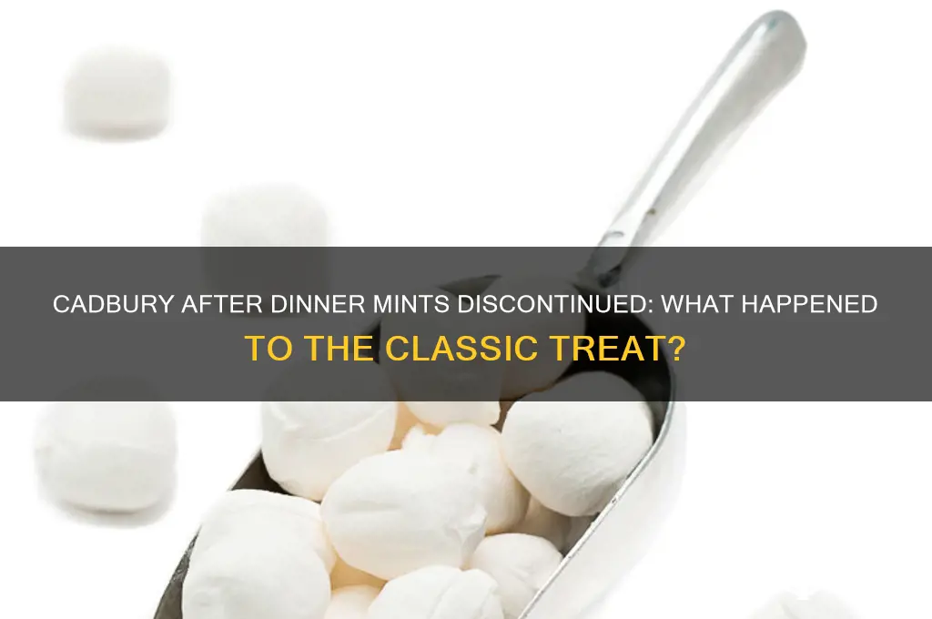 what happened to cadbury after dinner mints