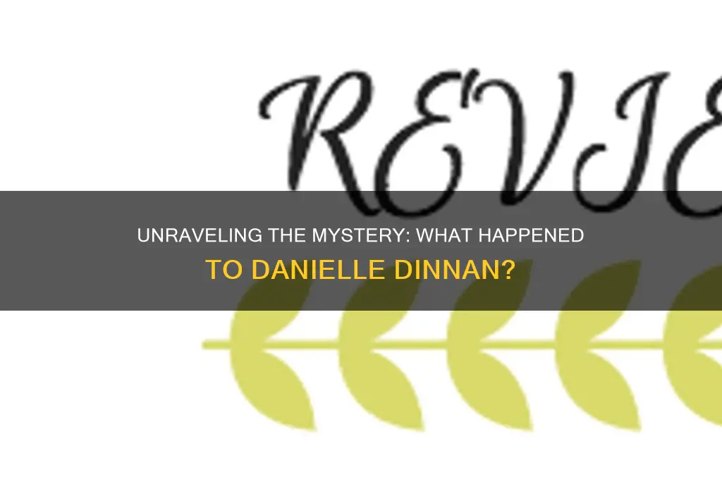 what happened to danielle dinnan