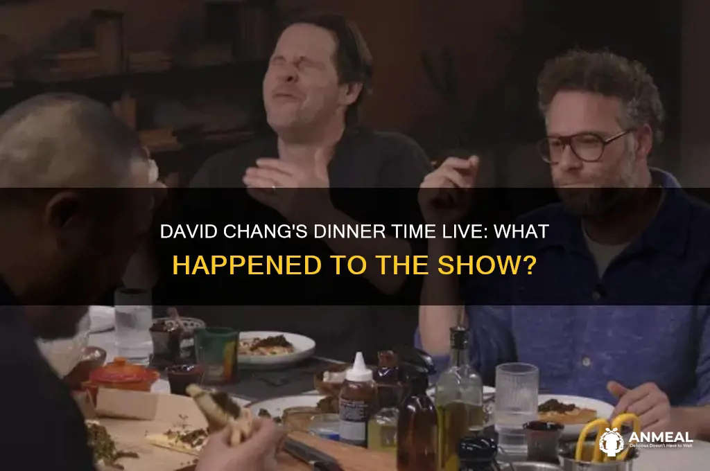 what happened to david chang dinner time live