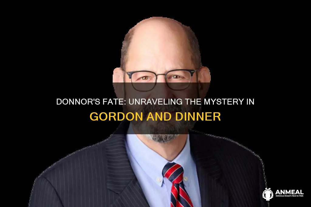 what happened to donnor in gordon and dinner