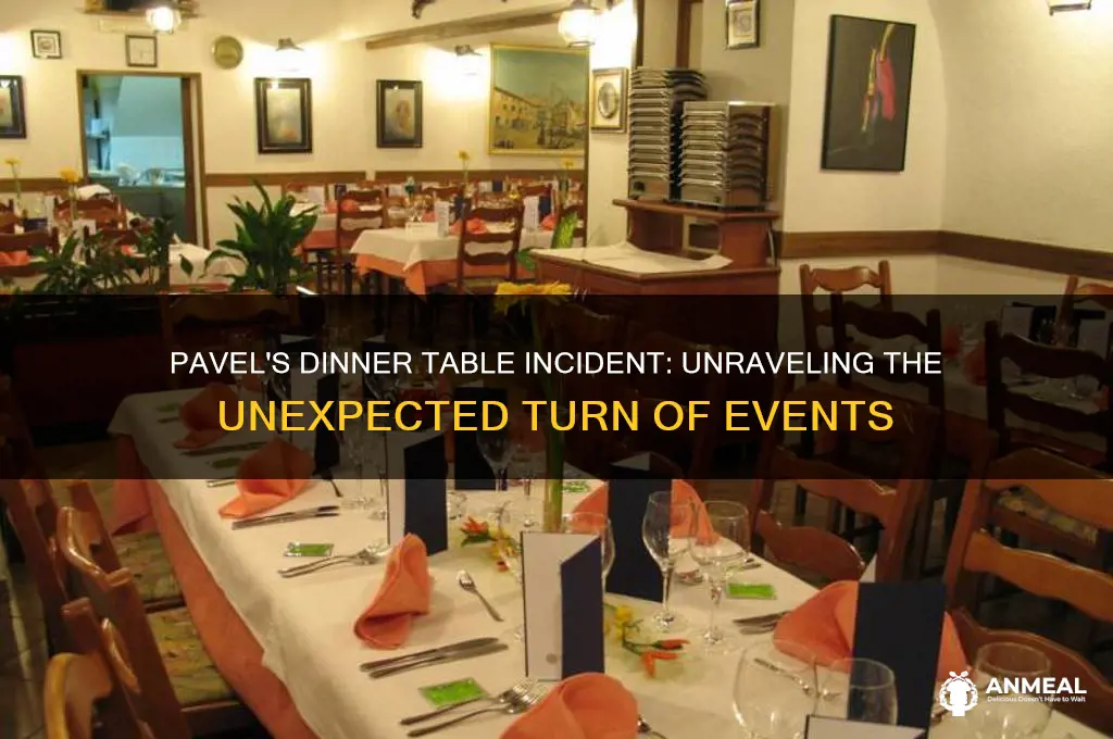 what happened to pavel at the dinner table