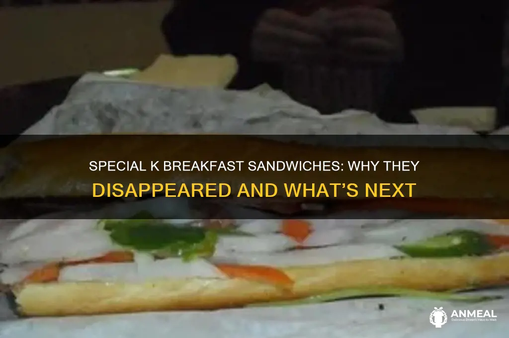 what happened to special k breakfast sandwiches
