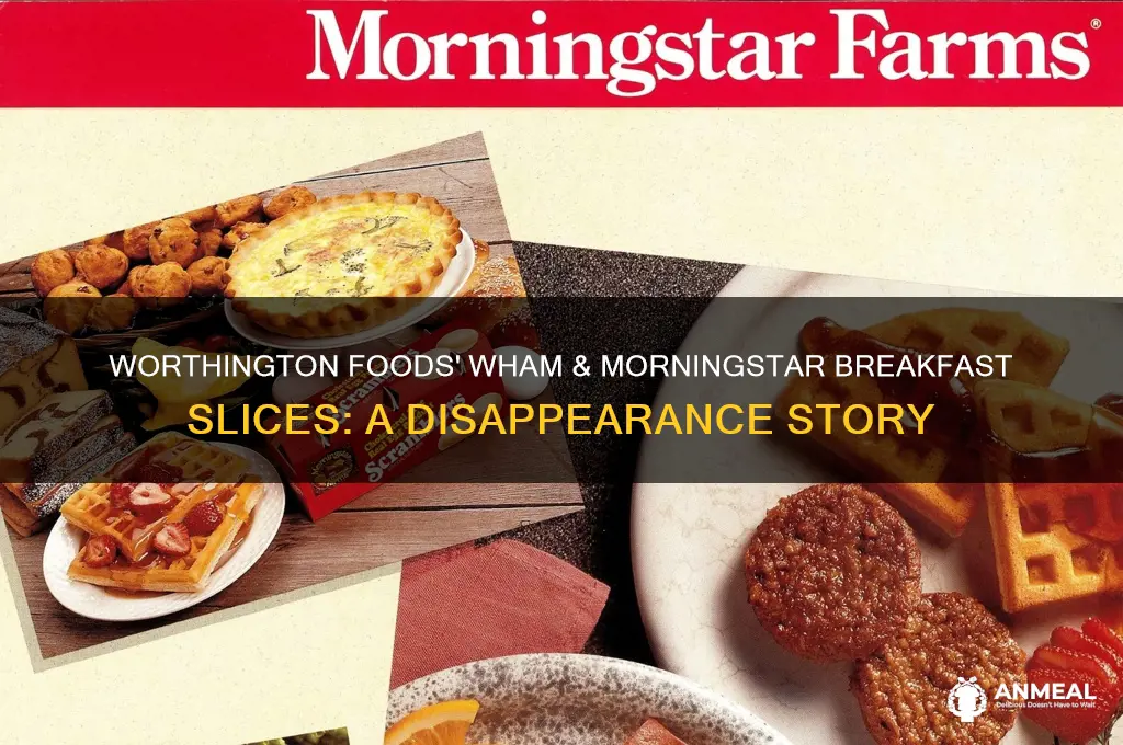 what happened to worthington foods wham and morningstar breakfast slices