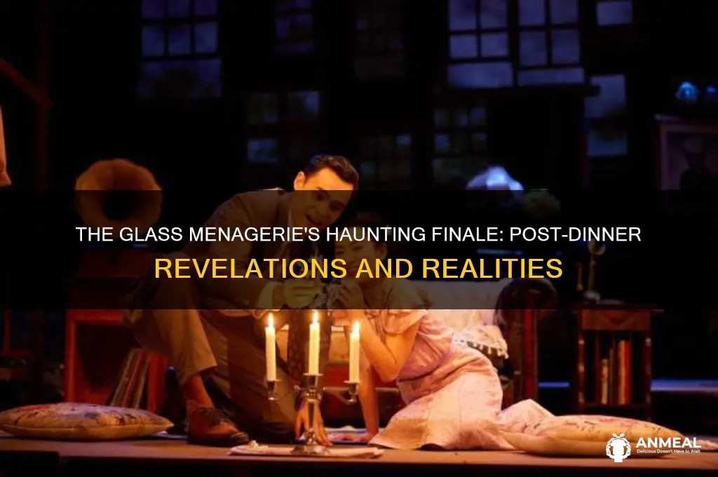 what happens as they finish dinner the glass menagerie