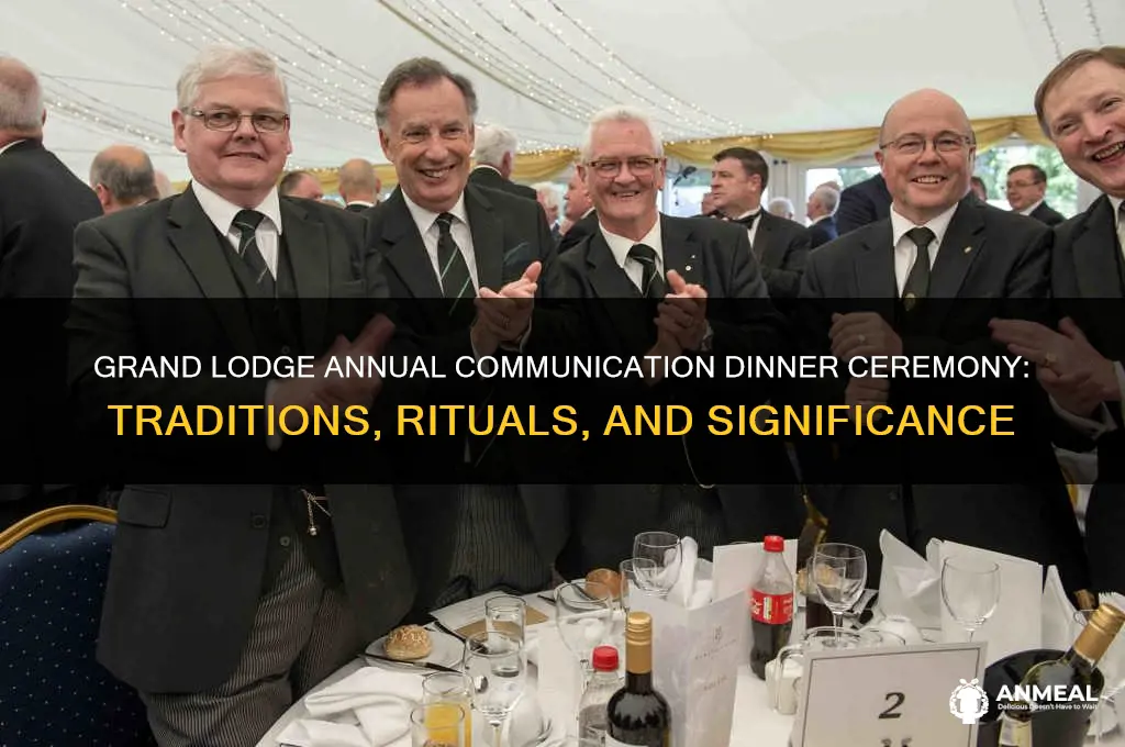 what happens at the grand lodge annual communication dinner ceremony